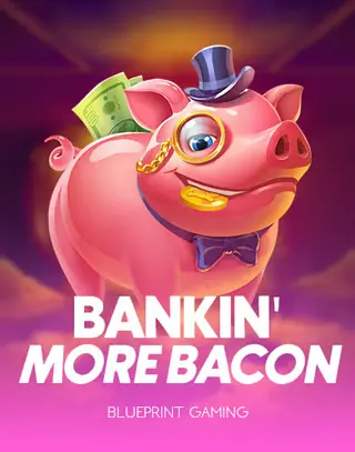 Bankin' More Bacon by Blueprint Gaming